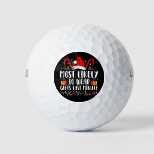 Most Likely To Wrap Gifts Last Minute Christmas Golf Balls