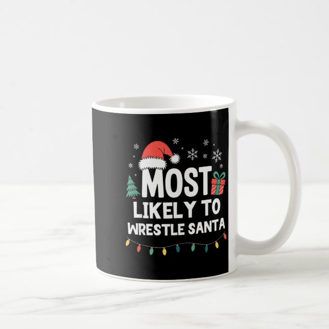 Most Likely To Wrestle Santa Christmas Funny Xmas  Coffee Mug (Right)