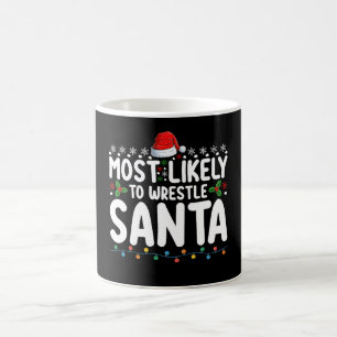 Most Likely To Wrestle Santa Christmas Wrestling Coffee Mug