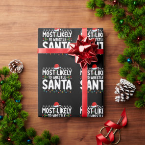 Most Likely To Wrestle Santa Christmas Wrestling Wrapping Paper
