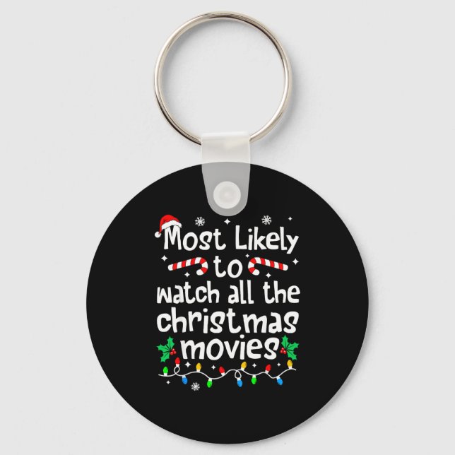 Most Likely Watch All The C-hristmas Movies Matchi Keychain (Front)