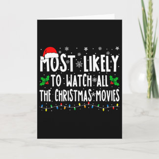 Most Likely Watch All The Christmas Movies Matchin Card