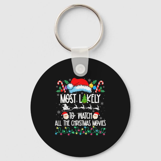 Most Likely Watch All The Christmas Movies Matchin Keychain (Front)