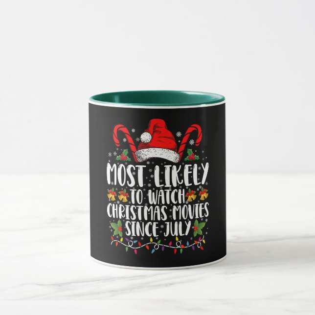 Most Likely Watch Christmas Movies Since July Xmas Mug (Center)