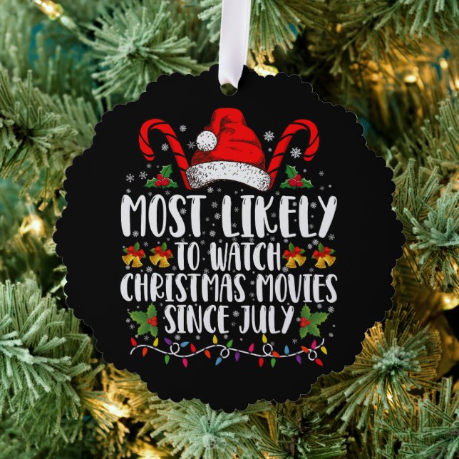 Most Likely Watch Christmas Movies Since July Xmas Ornament Card (Insitu (Tree))