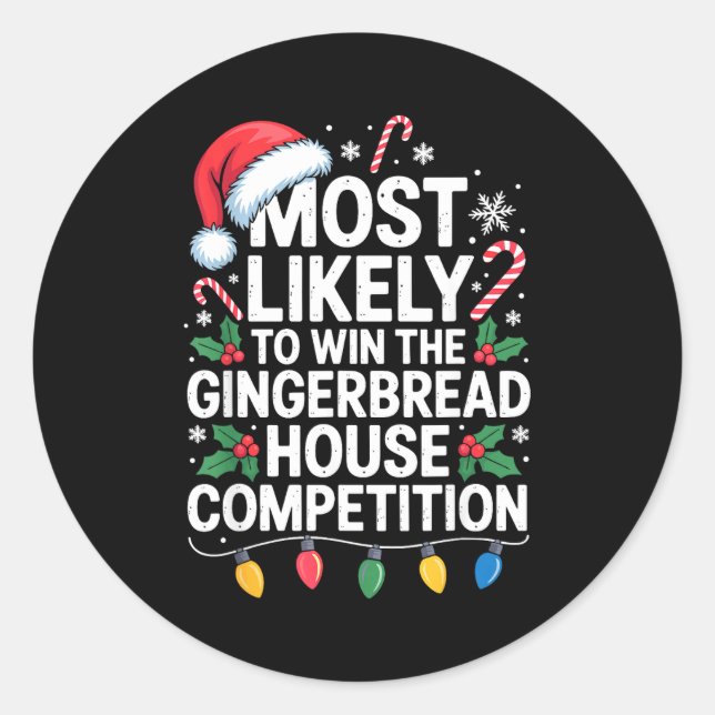 Most Likely Win Gingerbread House Competition Bake Classic Round Sticker (Front)