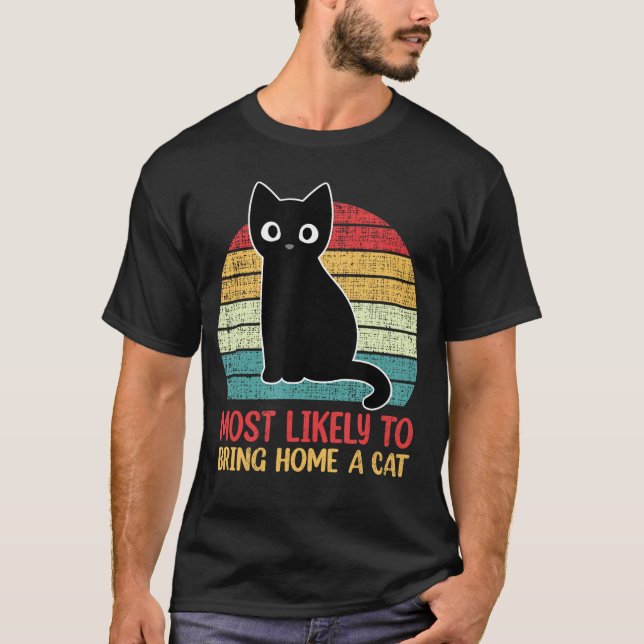 Most Likelyo Bring Home A Cat Retro Cat Lovers fun T-Shirt (Front)