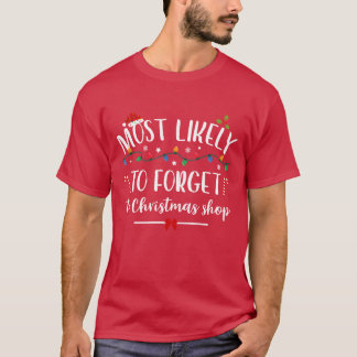 Most Likelyo Forgeto Christmas Shop Christmas retr T-Shirt
