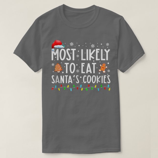 Most LikelyToEat Santas Cookies Family Christmas H T-Shirt (Design Front)