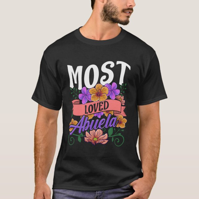 Most Loved Abuela Floral Mothers Day T-Shirt (Front)