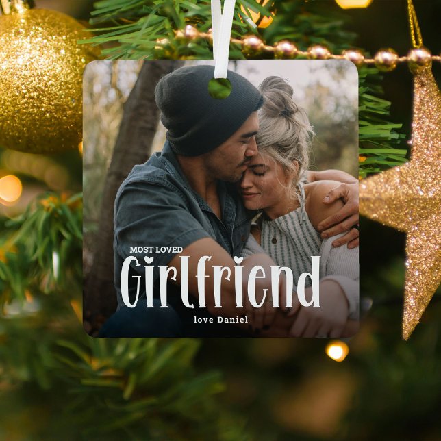 Most Loved GIRLFRIEND' Cute Photo Gift  Metal Ornament (Creator Uploaded)