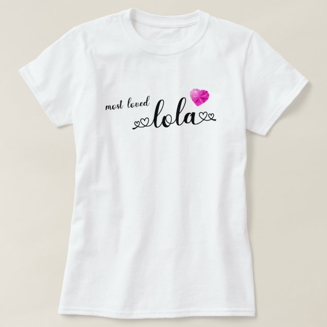 Most Loved Lola T-Shirt (Design Front)