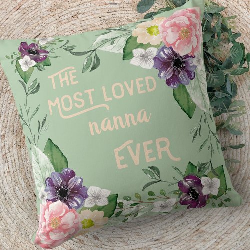 Most Loved Nana Ever Watercolor Floral Wild Roses Throw Pillow