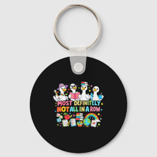 Most not all in a row funny teacher goose lover keychain