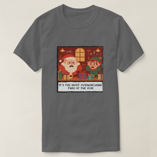 Most Overwhelming Time Funny Christmas T-Shirt (Design Front)