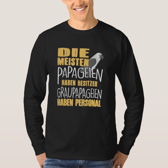 Most Parrots Have Owner African Grey Personnel T-Shirt (Front)