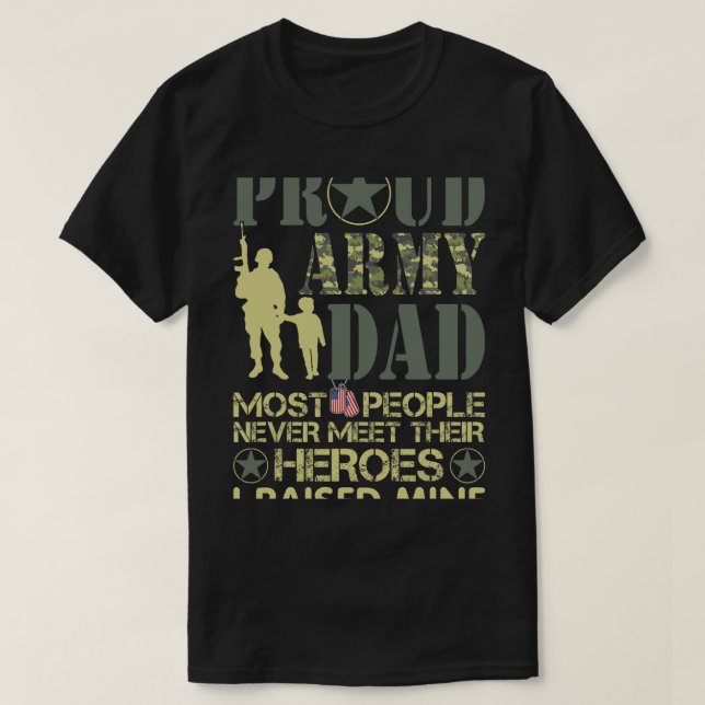 Most People Never Meet Their Heroes I Raised Mine  T-Shirt (Design Front)