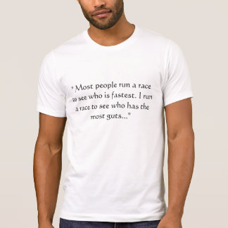 " Most people run a race to see who is fastest.... T-Shirt