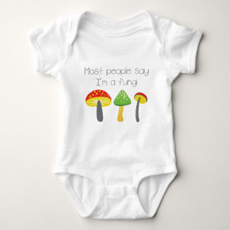 Most People Say I'm A Fungi Baby Bodysuit