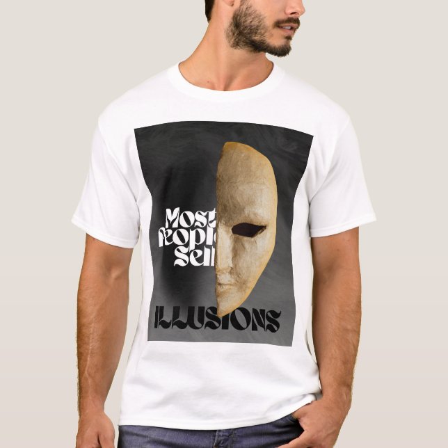 Most People Sell Illusions – Real Talk Quote T-Shirt (Front)