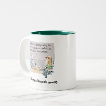 Most reliable sign of economic recovery mug | Zazzle