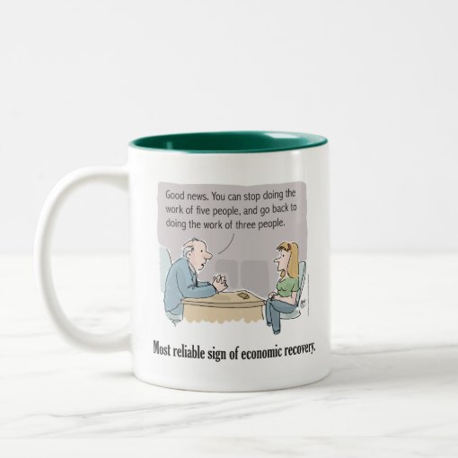 Most reliable sign of economic recovery mug | Zazzle