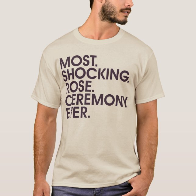 Most. Shocking. Rose. Ceremony. Ever. (Mens) T-Shirt (Front)