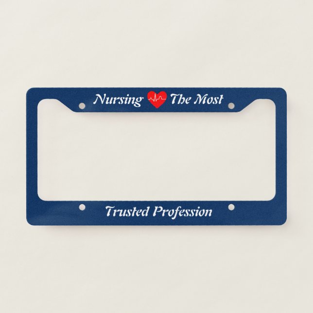 Most Trusted Profession Nurse License Plate Frame (Front)