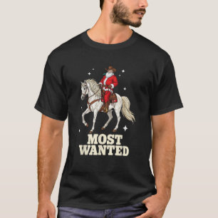 Most Wanted Cowboy Santa Claus Western Christmas T-Shirt