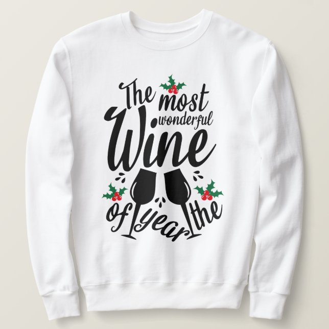 Most Wonderful Wine of the Year Sweatshirt (Design Front)
