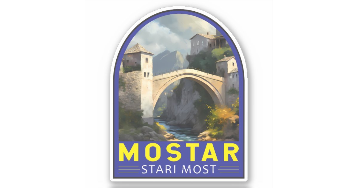 Mostar Stari Most Travel Oil Painting Art Vintage Sticker | Zazzle