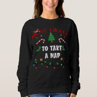 Mostlikely To Take A Nap Funny Family Christmas Sweatshirt