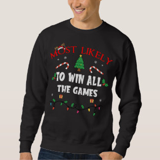 Mostlikely To Win All The Games Funny Family Chris Sweatshirt