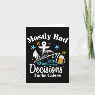 Mostly Bad Decisions Turks Caicos Spring Break  Card