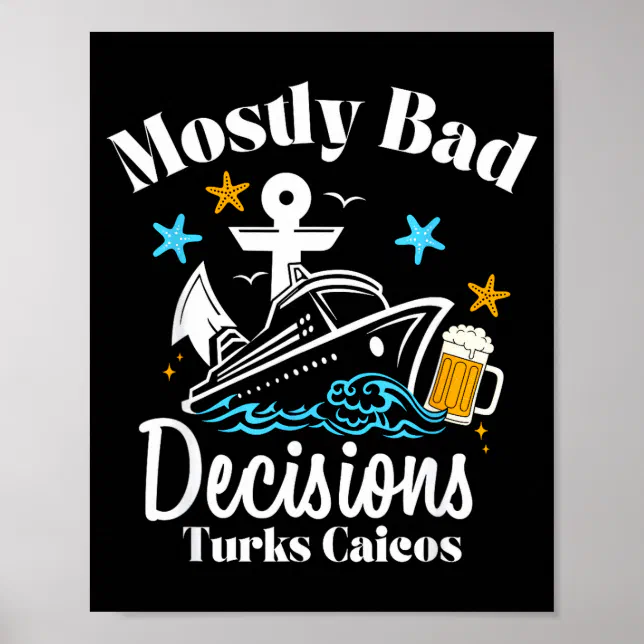 Mostly Bad Decisions Turks Caicos Spring Break Poster | Zazzle