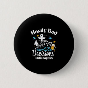Mostly D Decisions Indianapolis Spring Break Button