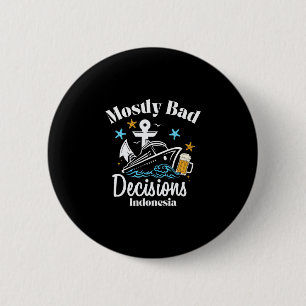 Mostly D Decisions Indonesia Spring Break Button