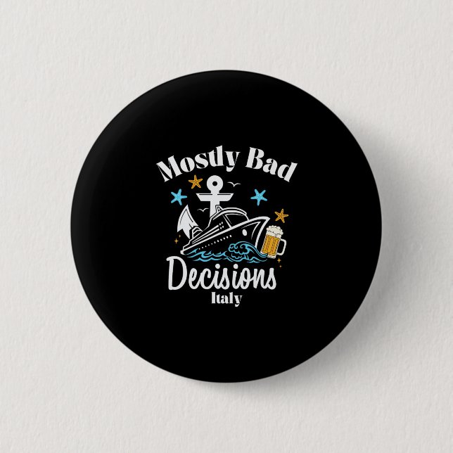 Mostly D Decisions Italy Spring Break  Button (Front)