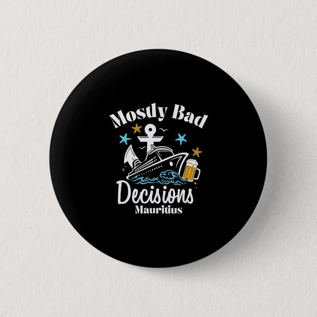 Mostly D Decisions Mauritius Spring Break  Button (Front)