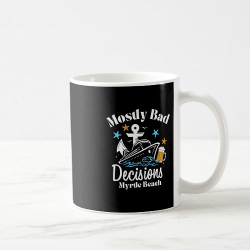 Mostly D Decisions Myrtle Beach Spring Break  Coffee Mug
