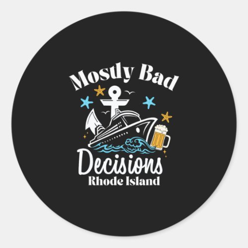Mostly D Decisions Rhode Island Spring Break  Classic Round Sticker