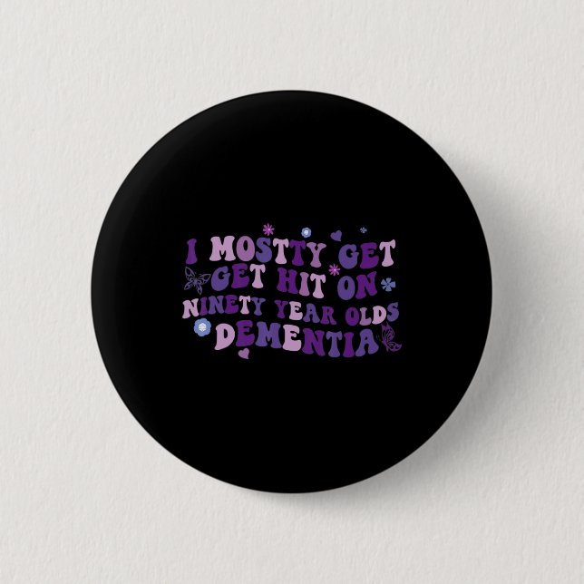 Mostly Get Hit On Purple Dementia Alzheimerheimer  Button (Front)