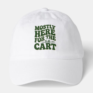 Mostly Here For The Cart Funny Golf Humor Hat
