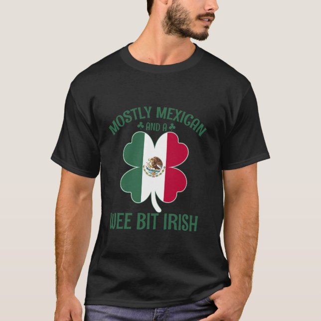 Mostly Mexican and wee bit Irish Shamrock Mexico L T-Shirt (Front)