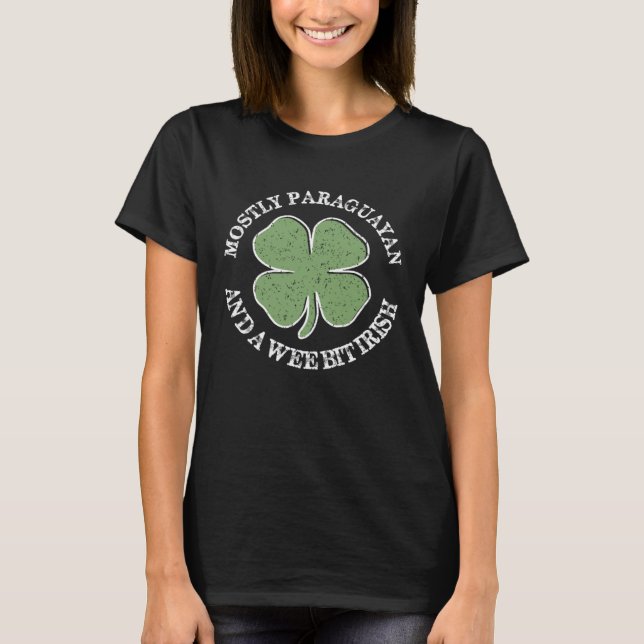 Mostly Paraguayan St Patricks Day Paraguayan Irish T-Shirt (Front)