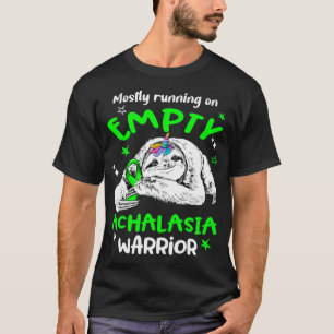Mostly Runing On Empty Achalasia Warrior T-Shirt