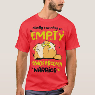 Mostly Running On Empty Adenosarcoma Warrior T-Shirt