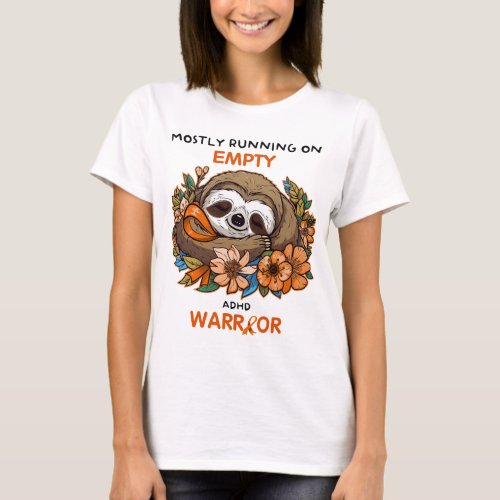 Mostly Running On Empty ADHD Warrior Shirt ADHD T_Shirt