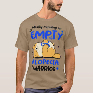Mostly Running On Empty Alopecia Warrior T-Shirt