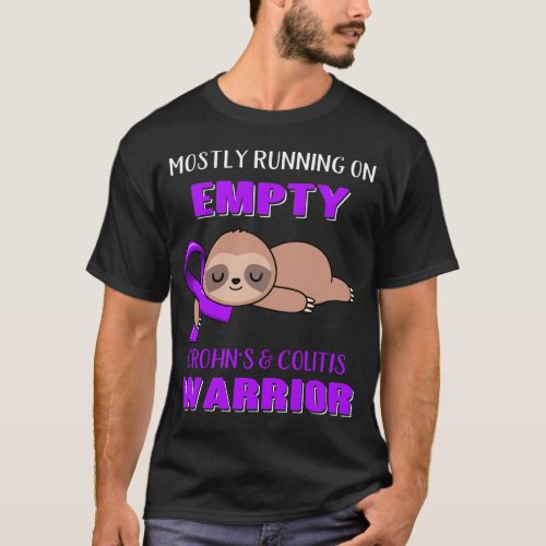 Mostly Running On Empty Crohns  Colitis Warrior T_Shirt